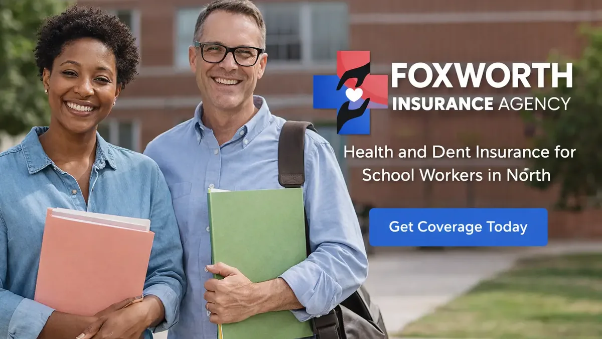 Health and Dental Insurance for School Workers in NC insurance guide from Foxworth Insurance Agency