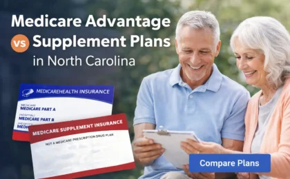 Medicare Advantage vs Supplement Plans in North Carolina Medicare Advantage vs Supplement Plans